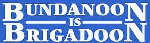 Bundanoon is Brigadoon